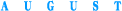 August