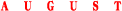 August